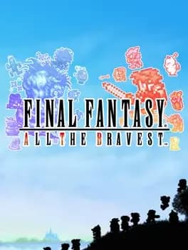 final-fantasy-all-the-bravest