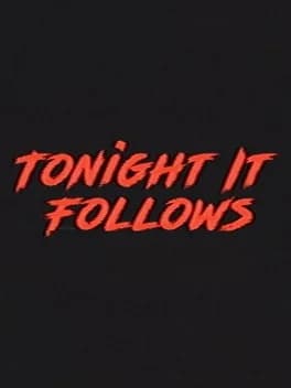 tonight-it-follows