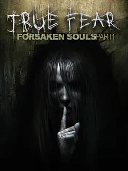 true-fear-forsaken-souls-part-1