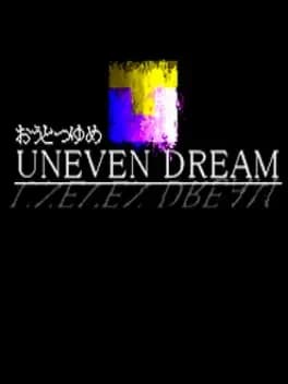 uneven-dream