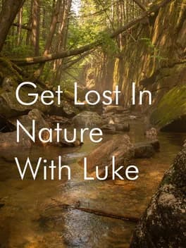 get-lost-in-nature-with-luke