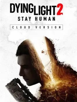 dying-light-2-stay-human-cloud-version
