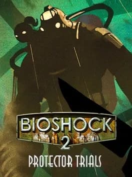 bioshock-2-the-protector-trials