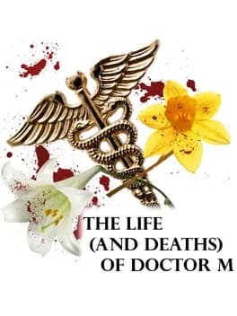 the-life-and-deaths-of-doctor-m