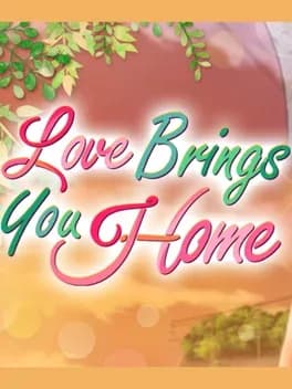 love-brings-you-home