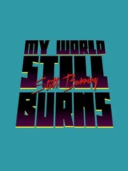 my-world-still-burns