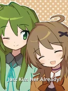 just-kiss-her-already