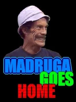 madruga-goes-home
