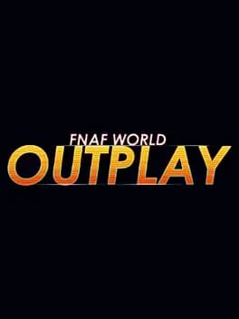 fnaf-world-outplay