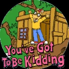 youve-got-to-be-kidding