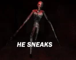 he-sneaks