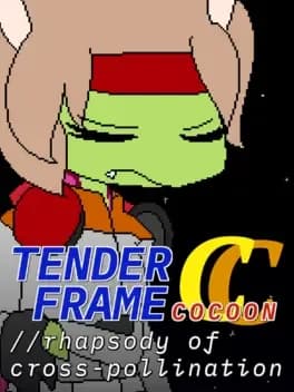 tender-frame-cocoon-slash-slash-rhapsody-of-cross-pollination
