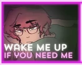 wake-me-up-if-you-need-me
