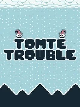 tomte-trouble