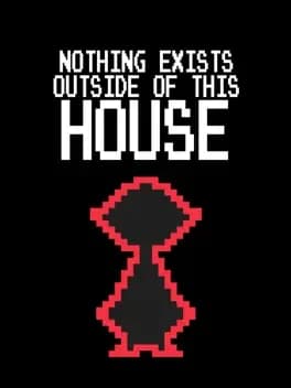 nothing-exists-outside-of-this-house