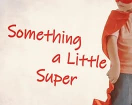 something-a-little-super