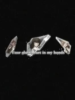 your-glass-heart-in-my-hands