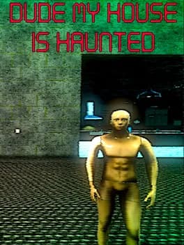 dude-my-house-is-haunted