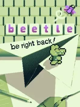 b-e-e-t-l-e-be-right-back