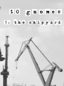 10-gnomes-5-the-shipyard