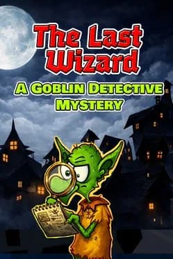 the-last-wizard-a-goblin-detective-mystery
