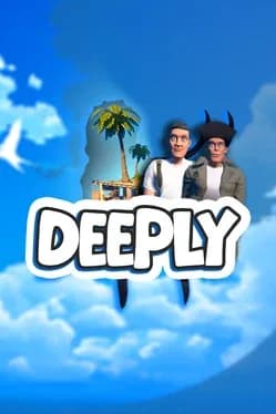 deeply