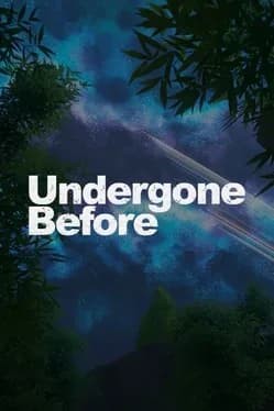 undergone-before