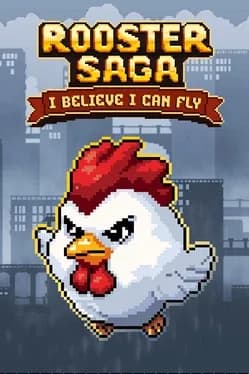 rooster-saga-i-believe-i-can-fly