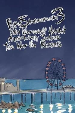 paper-shakespeare-3-girl-werewolf-hamlet-absolutely-solves-the-war-of-the-roses