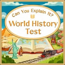 can-you-explain-it-world-history-test