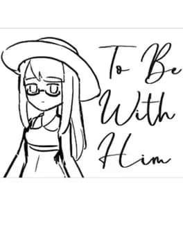 to-be-with-him