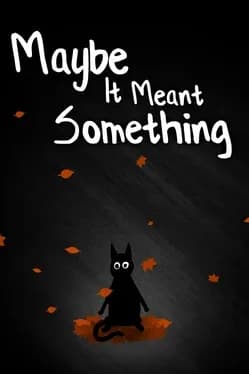maybe-it-meant-something
