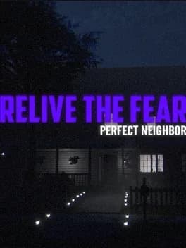 relive-the-fear-perfect-neighbor