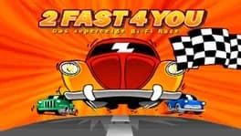 2-fast-4-you